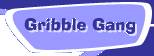 Gribble Gang